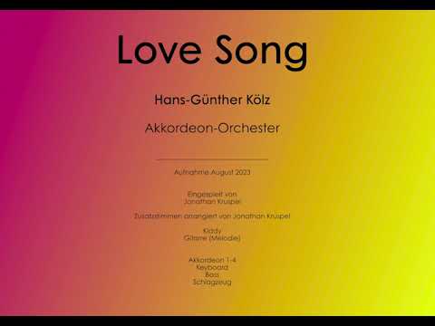 Love Song - Hans-Günther Kölz - Akkordeon-Orchester