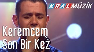 Keremcem - Son Bir Kez (Kral Pop Akustik)