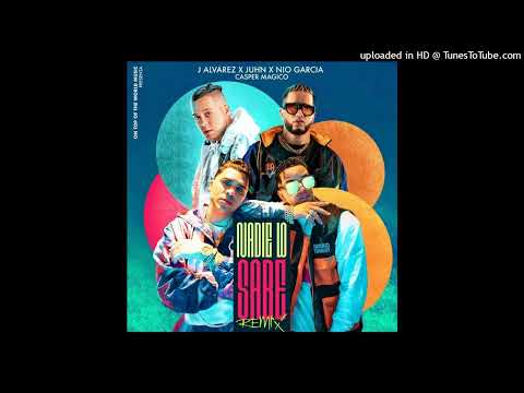 Nadie Lo Sabe Remix (Full Version) J Álvarez (Ft. Juhn Ft. Nio García y Casper Mágico)