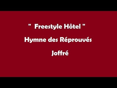 Freestyle hôtel - Hymne des Réprouvés - Joffré