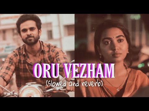 Oru Vezham (slowed and reverb) | Nitham Oru Vaanam