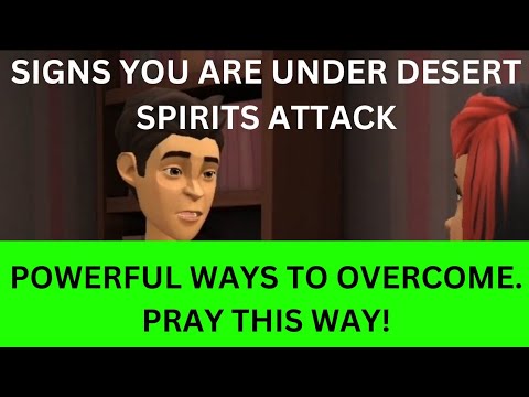 SIGNS YOU ARE UNDER DESERT SPIRITS ATTACK + HOW TO BE FREE ( CHRISTIAN ANIMATION )