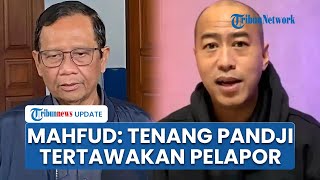 Mahfud MD Bela Pandji, Sarankan Tetap Tenang & Tertawakan Orang yang Melaporkannya ke Polisi