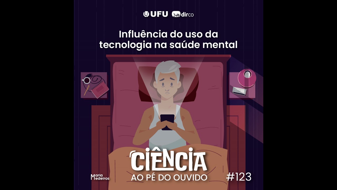 #123 Influência do uso da tecnologia na saúde mental