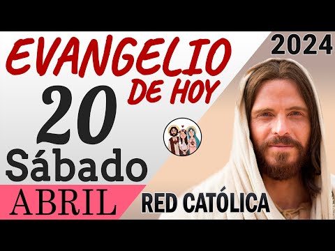 Evangelio de Hoy Sabado 20 de Abril de 2024 | REFLEXIÓN | Red Catolica