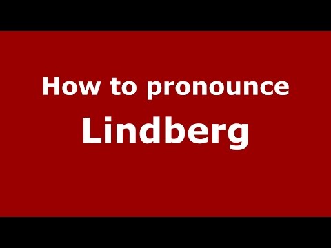 How to pronounce Lindberg