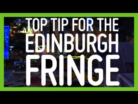 Top 10: Edinburgh Fringe Tips (from comedians) | ComComedy