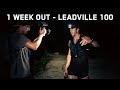 1 Week Out From Leadville 100 UltraMarathon