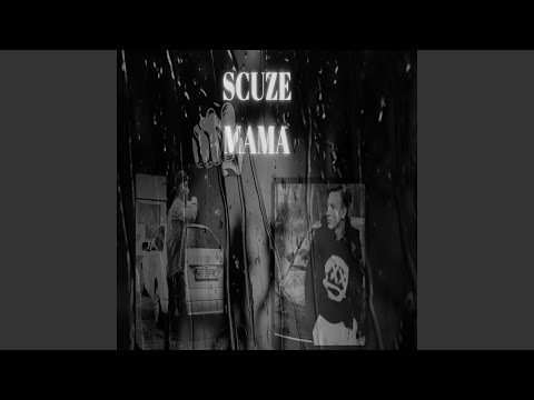 Scuze Mama