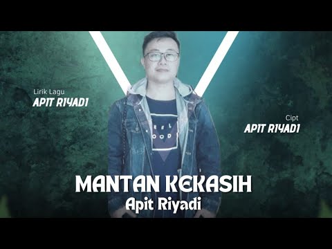 Apit Riyadi - Mantan Kekasih (Official Music Video)