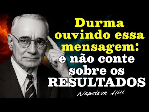 1 NOITE Ouvindo Esta Mensagem e Descubra o Significado da PROSPERIDADE | Napoleon Hill