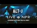 Alt-J - Bloodflood Part 2 (Live @ NPR) 