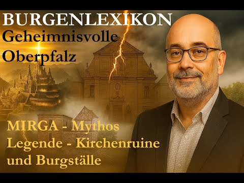 Burgen Schlösser Oberpfalz mystische Mirga - eine Kirchenruine und drei Burgställe - Legende