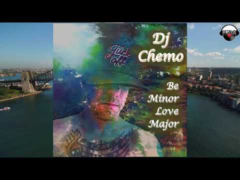 DJ Chemo  Be Minor Love Major 