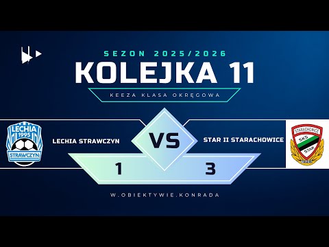 Lechia Strawczyn - Star II Starachowice |1:3 |SKRÓT MECZU|KEEZA KLASA OKRĘGOWA|2025/2026|Kolejka 11