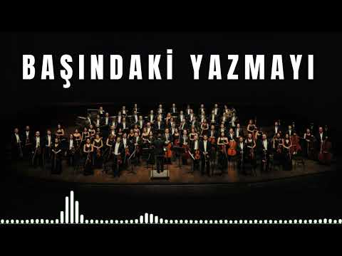 Başındaki Yazmayı da Sarıya mı Boyadın - Senfoni Orkestrası ile Türküler