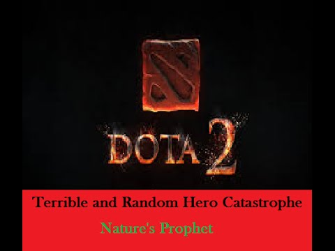 Dota 2: Terrible & Random Hero Catastrophe - Nature's Prophet!