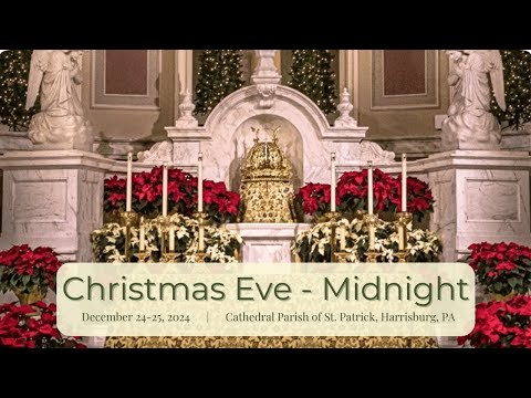 Christmas Eve, Midnight Mass, December 24, 2024