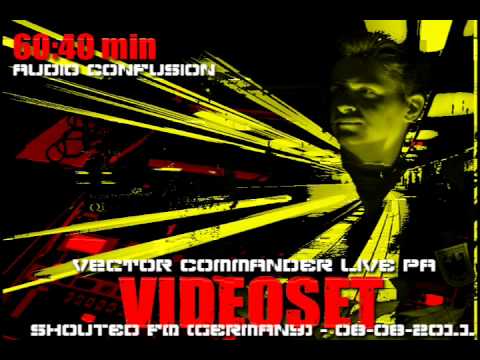 [Videoset] Vector Commander Live PA @ Audio Confusion - Shouted FM (Germany) - 08-08-2011