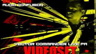 [Videoset] Vector Commander Live PA @ Audio Confusion - Shouted FM (Germany) - 08-08-2011