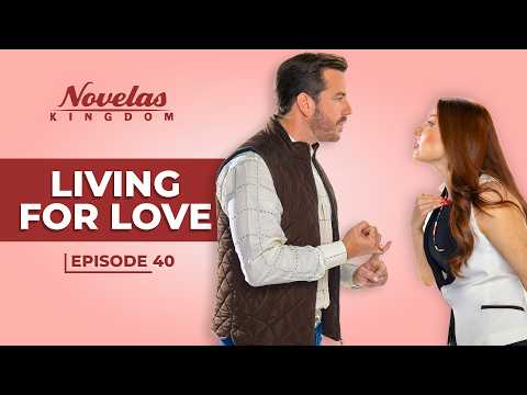 Living For Love | Episode - 40 | (English Dubbed) Mexican Novela Series