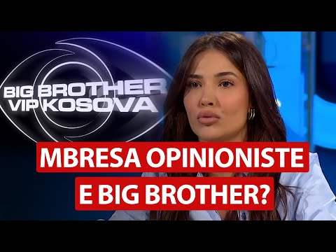 Harrojini emrat e përfolur, Mbresa opinioniste e Big Brother? – Ora 7