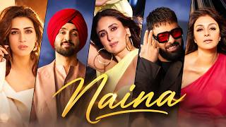 Download lagu Naina | Kareena Kapoor, Tabu, Kriti Sanon | Diljit Dosanjh, Badshah | Crew mp3