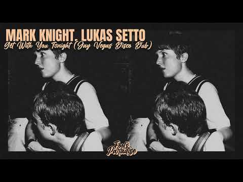 Mark Knight, Lukas Setto - Get With You Tonight (Jay Vegas Disco Dub) Soul Avengerz - Reachin'