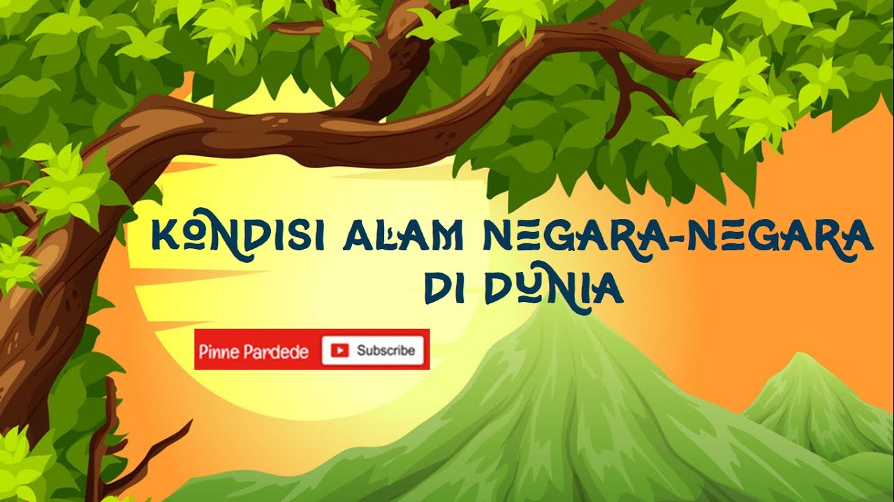 IPS Kelas 9 - Kondisi Alam Negara Negara di Dunia