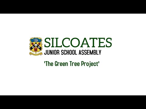 Silcoates School: Junior School Assembly - 'The Green Tree Project'