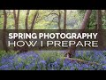 How I Prepare for Photography in Spring