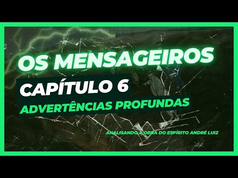 Os Mensageiros - Cap. 06 - Advertências profundas