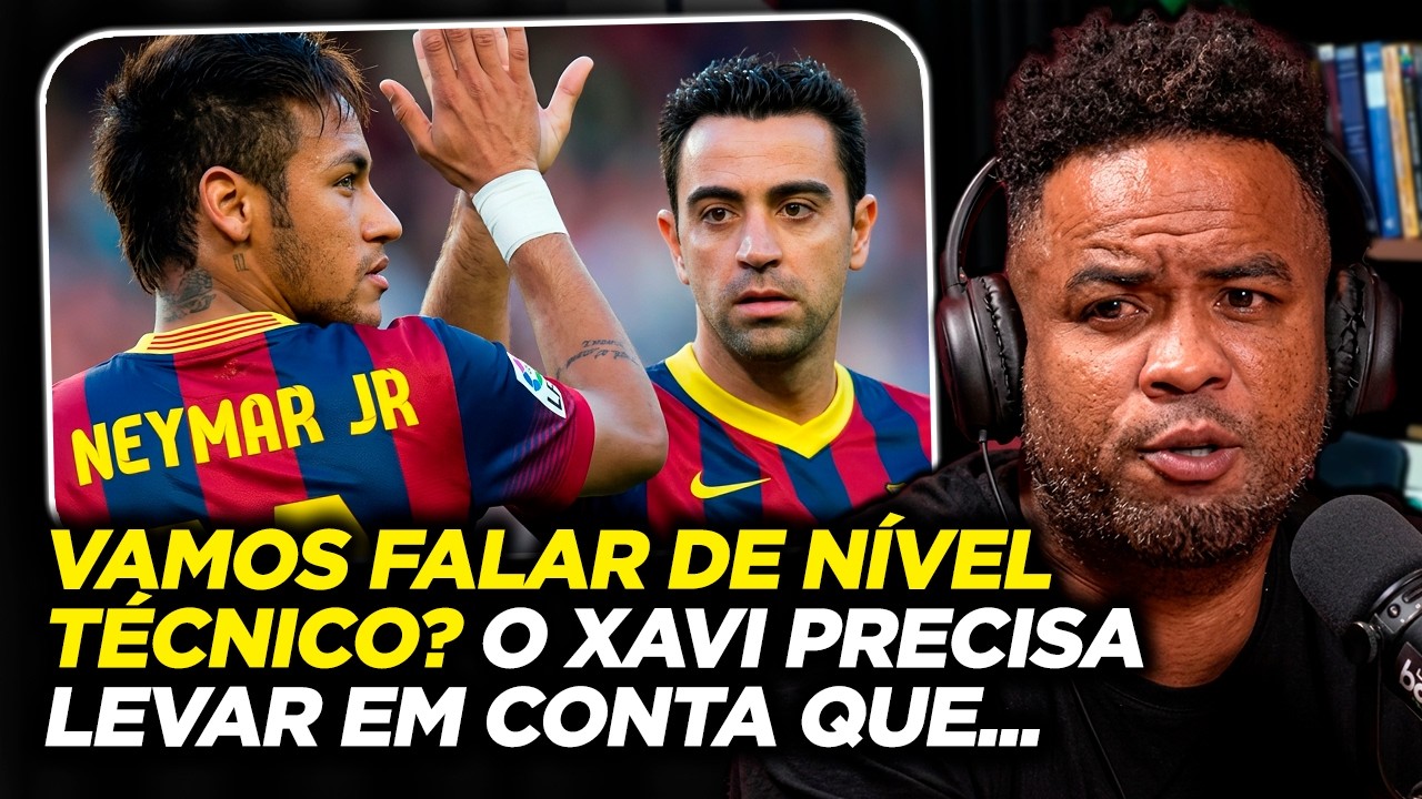 NEYMAR OU RONALDINHO? CARLOS ALBERTO DISCORDA DE XAVI