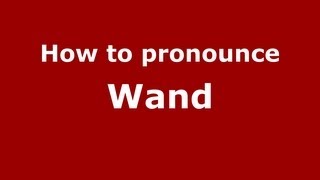 How to pronounce Wand