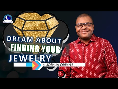 Dream About Finding Your Jewelry - Spiritual Meaning from Evangelist Joshua