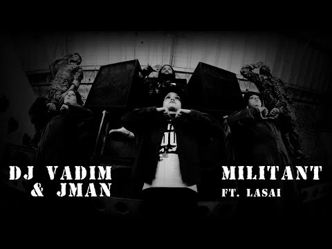 DJ Vadim & Jman - Militant ft. Lasai (Official Video)