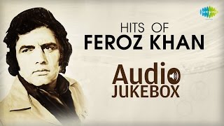 Best Of Feroz Khan | Jukebox (HQ) | Feroz Khan Hit Songs