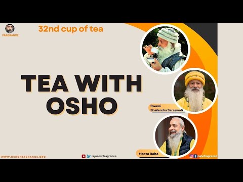 ** TEA WITH OSHO **  !! 32