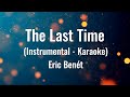 The Last Time (Original Instrumental - Karaoke)  |  Eric Benét