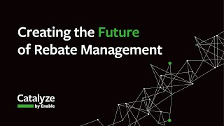 Catalyze 2023 - Creating the Future of Rebate Management