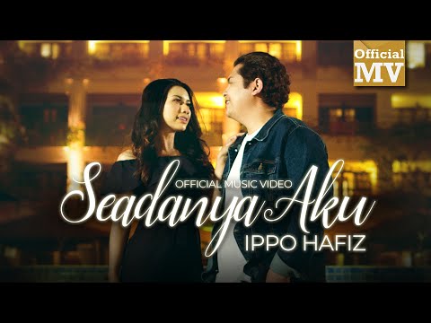 (OST Seadanya Aku) Ippo Hafiz - Seadanya Aku (Official Music Video)