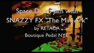 Video thumbnail for Snazzy FX the Mini Ark Space Drum Jam by RETADA for Boutique Pedal NYC by tokiony