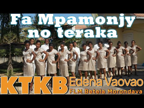 Chorale: KTKB Edena Vaovao Morondava - FA MPAMONJY NO TERAKA- A/C Henri Aimé Ratianasolo