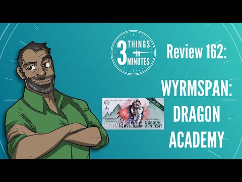 Wyrmspan: Dragon Academy: 3 Things in 3 Minutes Review #162