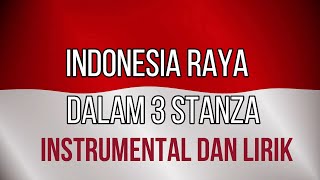 Download lagu INDONESIA RAYA 3 STANZA ( INSTRUMENTAL DAN LIRIK ) mp3
