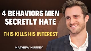 4 Hidden Behaviors That INSTANTLY Kill Your Value in His Eyes | Matthew Hussey's Dating Advice