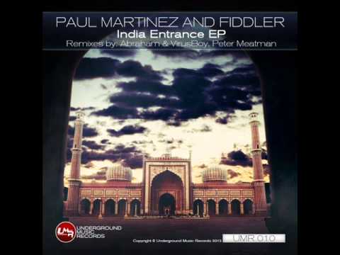 Paul Martinez and Fiddler   India Entrance (Original Mix) UMR010