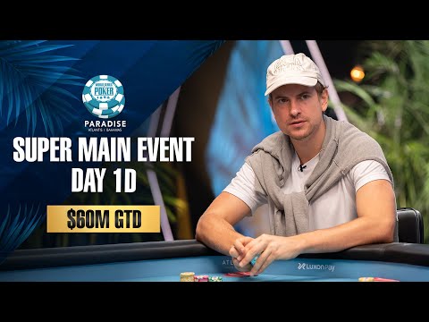 $60M GTD | $25K WSOP SUPER MAIN EVENT - DAY 1D