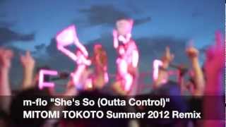 m-flo "She's So" MITOMI TOKOTO Thanks for Summer 2012 REMIX