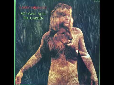 Larry Norman - "So Long Ago The Garden" [FULL ALBUM, 1973, Christian 70's Rock]